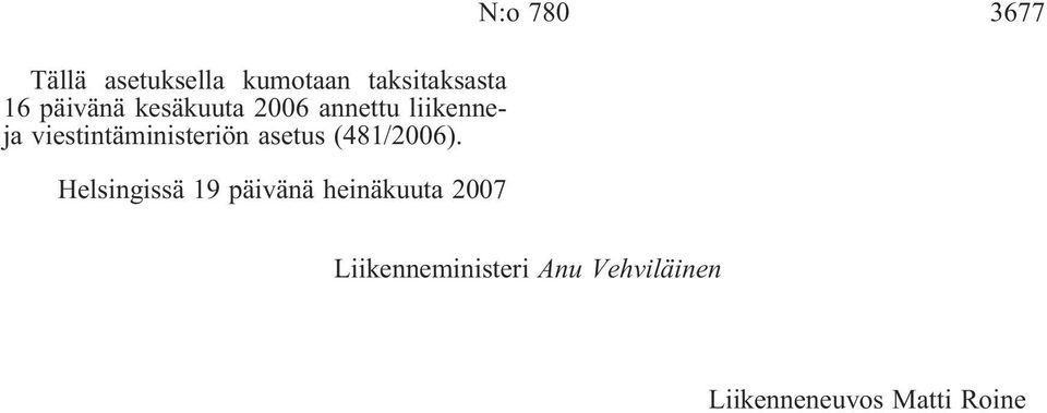 viestintäministeriön asetus (481/2006).