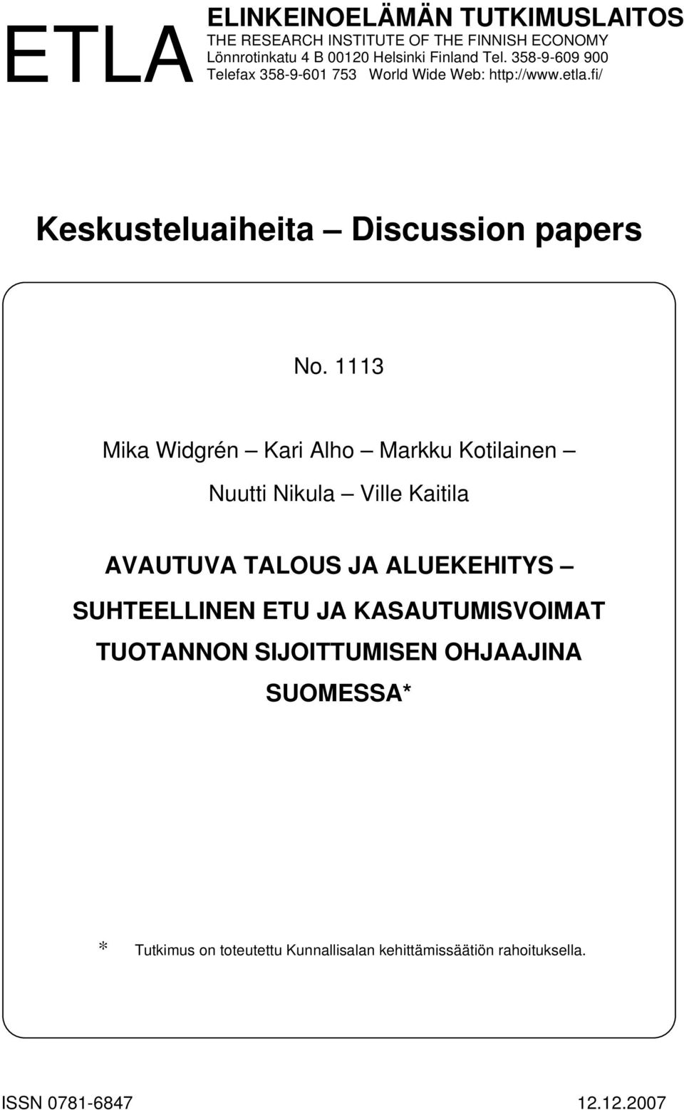 1113 Mika Widgrén Kari Alho Markku Kotilainen Nuutti Nikula Ville Kaitila AVAUTUVA TALOUS JA ALUEKEHITYS SUHTEELLINEN ETU JA