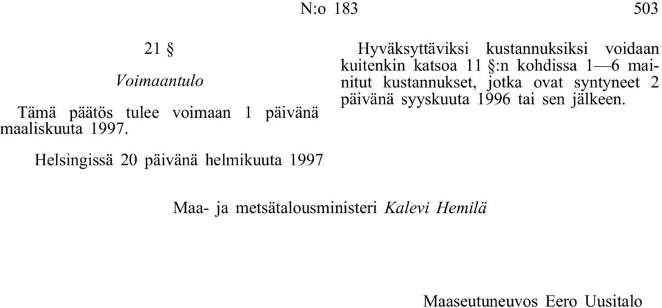 katsoa 11 :n kohdissa 1 6 mainitut kustannukset, jotka ovat syntyneet 2 päivänä