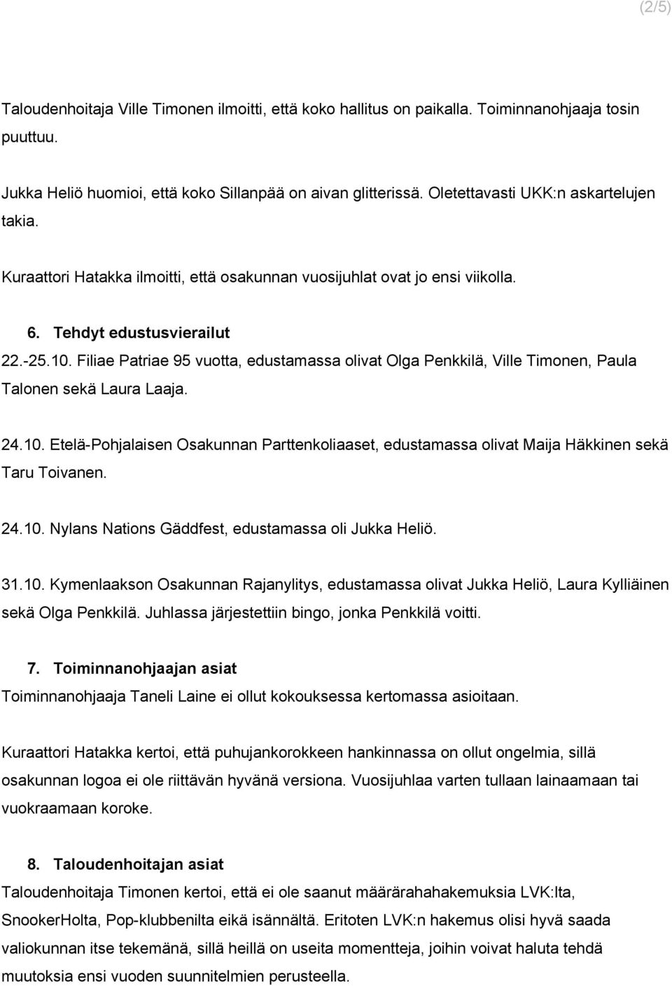 Filiae Patriae 95 vuotta, edustamassa olivat Olga Penkkilä, Ville Timonen, Paula Talonen sekä Laura Laaja. 24.10.