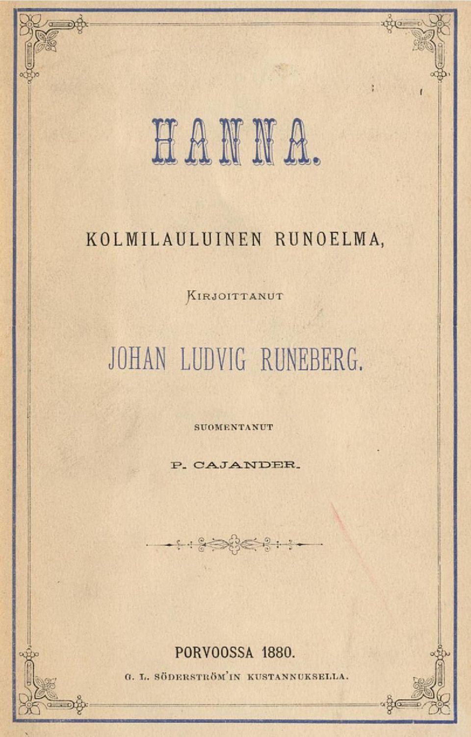 JOHAN LUDVIG RUNEBERG. SUOMENTANUT -_?. CAJANDER.