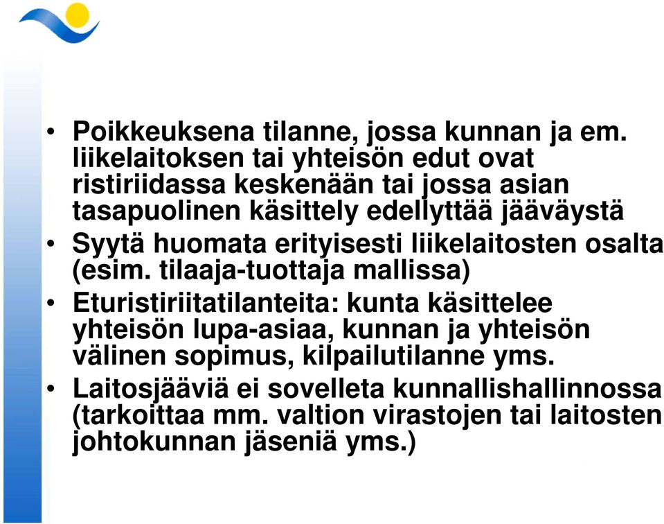 Syytä huomata erityisesti liikelaitosten osalta (esim.