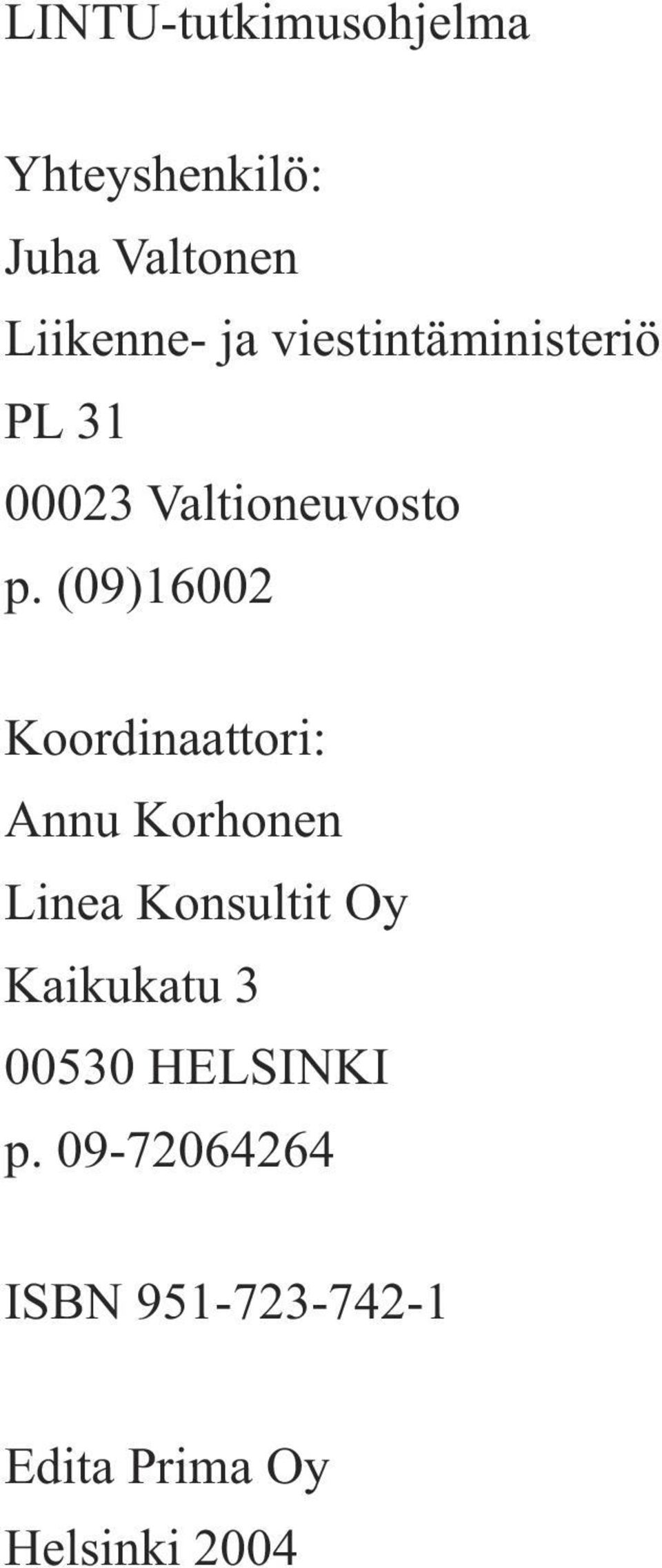 (09)16002 Koordinaattori: Annu Korhonen Linea Konsultit Oy