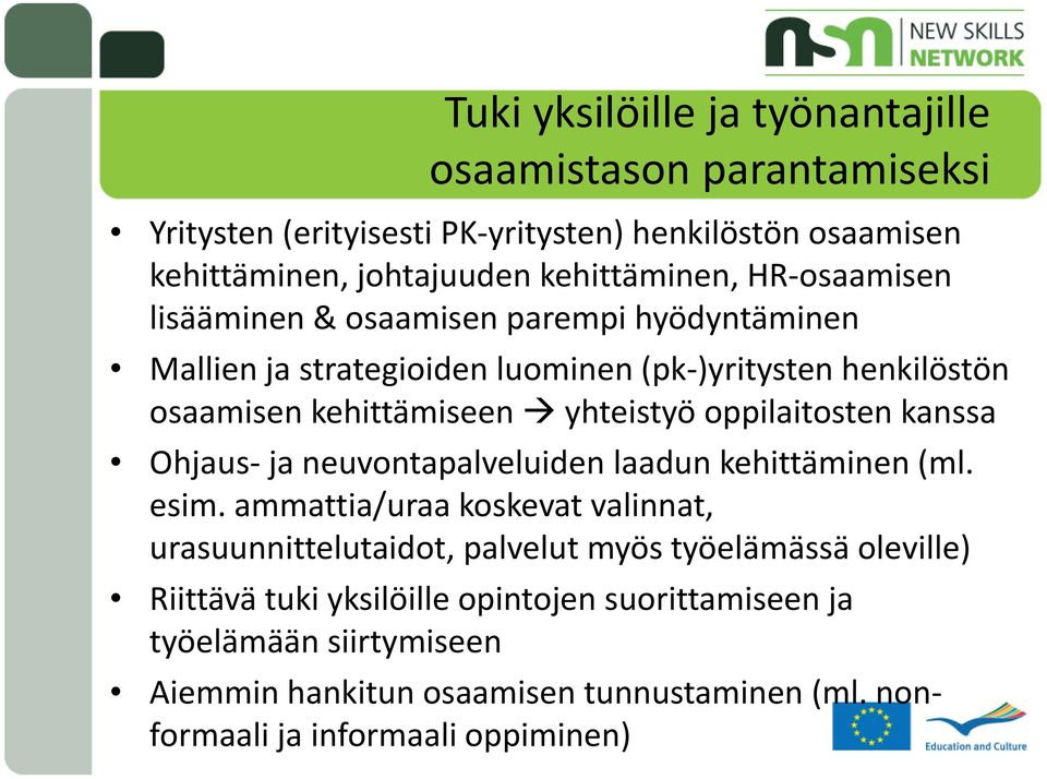 oppilaitosten kanssa Ohjaus ja neuvontapalveluiden laadun kehittäminen (ml. esim.