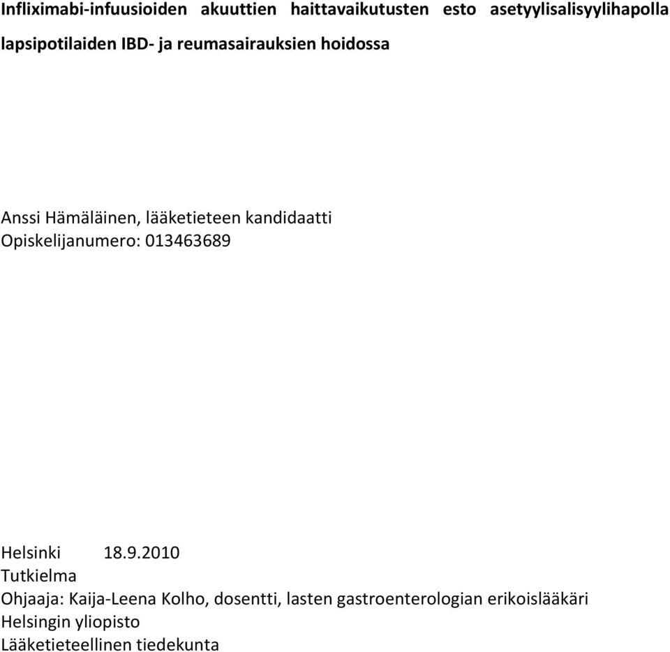kandidaatti Opiskelijanumero: 013463689 