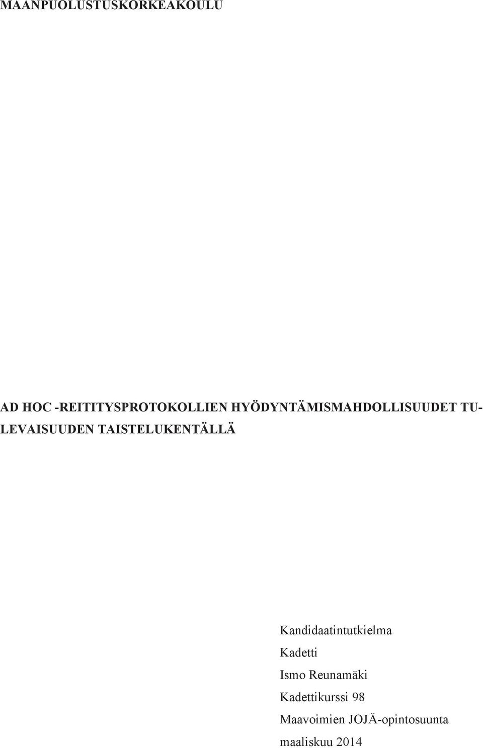 TAISTELUKENTÄLLÄ Kandidaatintutkielma Kadetti Ismo