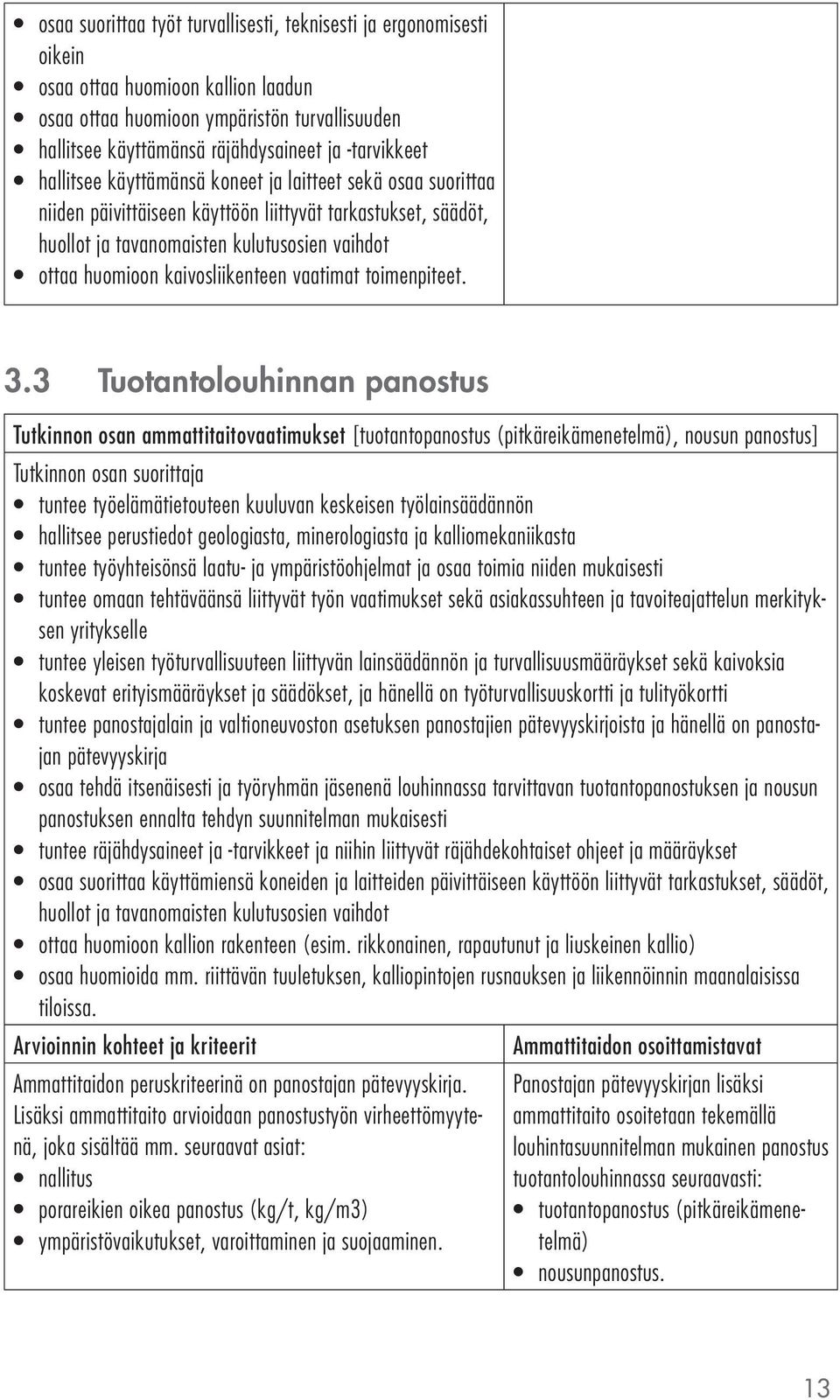 kaivosliikenteen vaatimat toimenpiteet. 3.