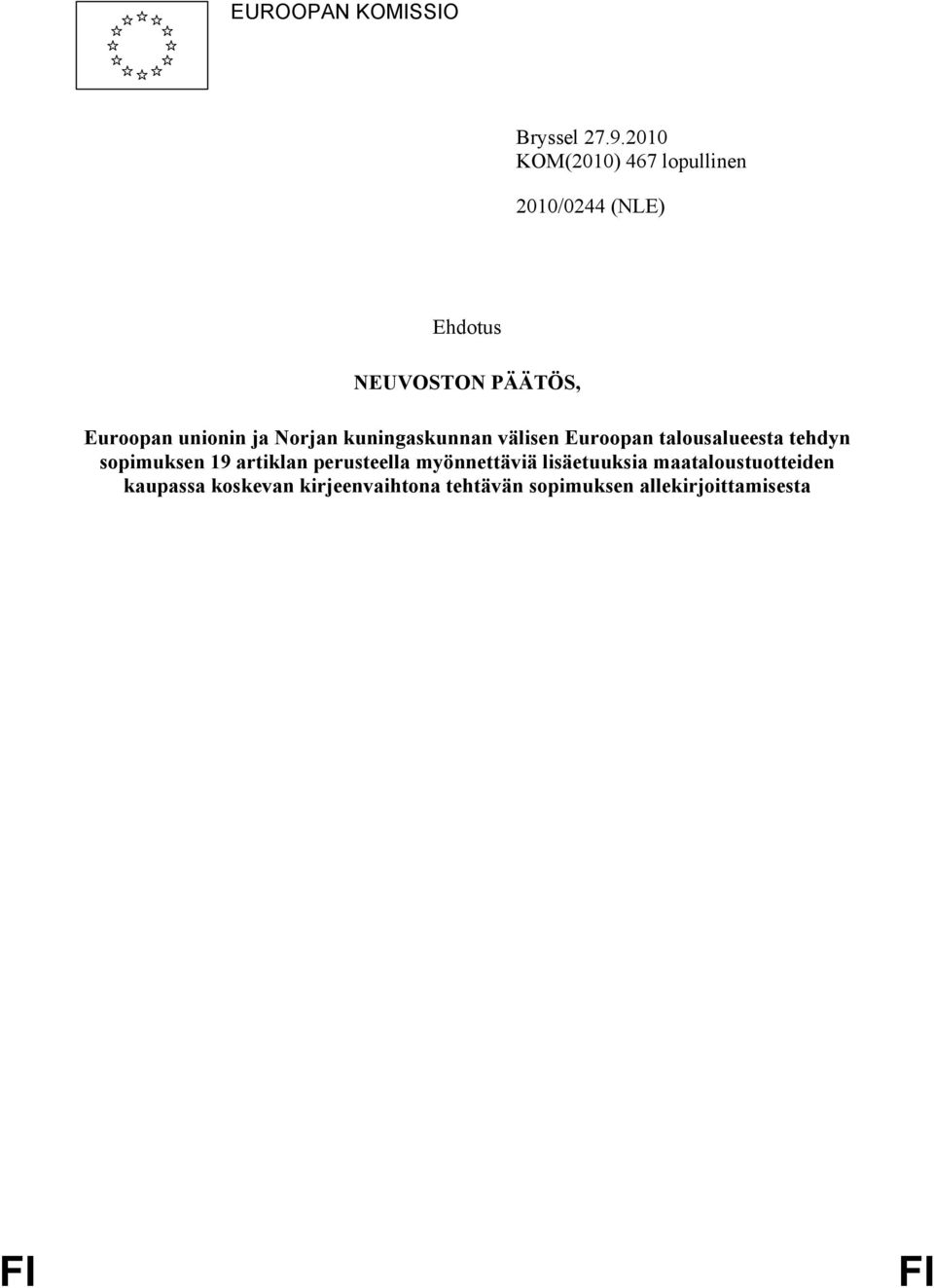 unionin ja Norjan kuningaskunnan välisen Euroopan talousalueesta tehdyn sopimuksen 19