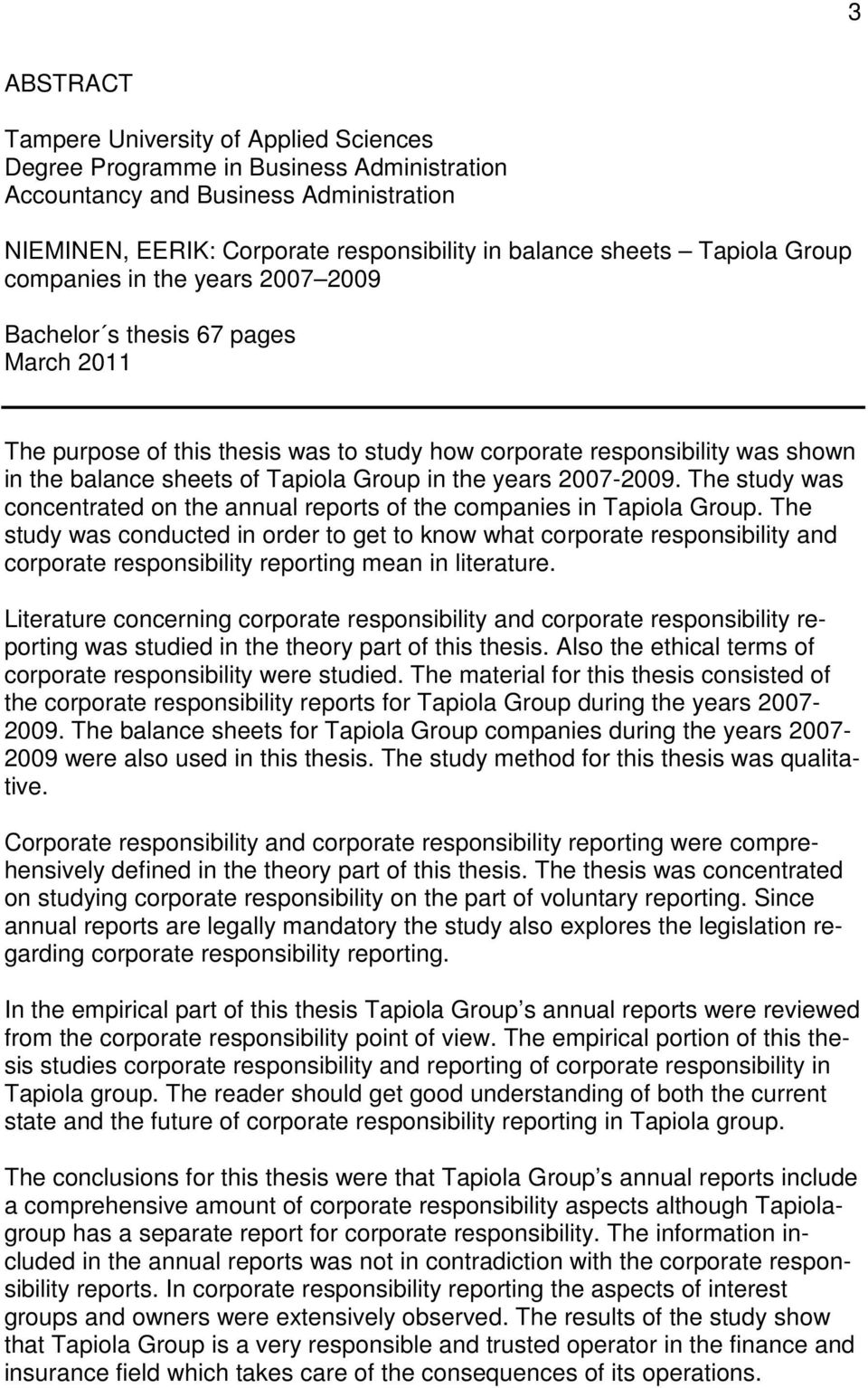 Group in the years 2007-2009. The study was concentrated on the annual reports of the companies in Tapiola Group.