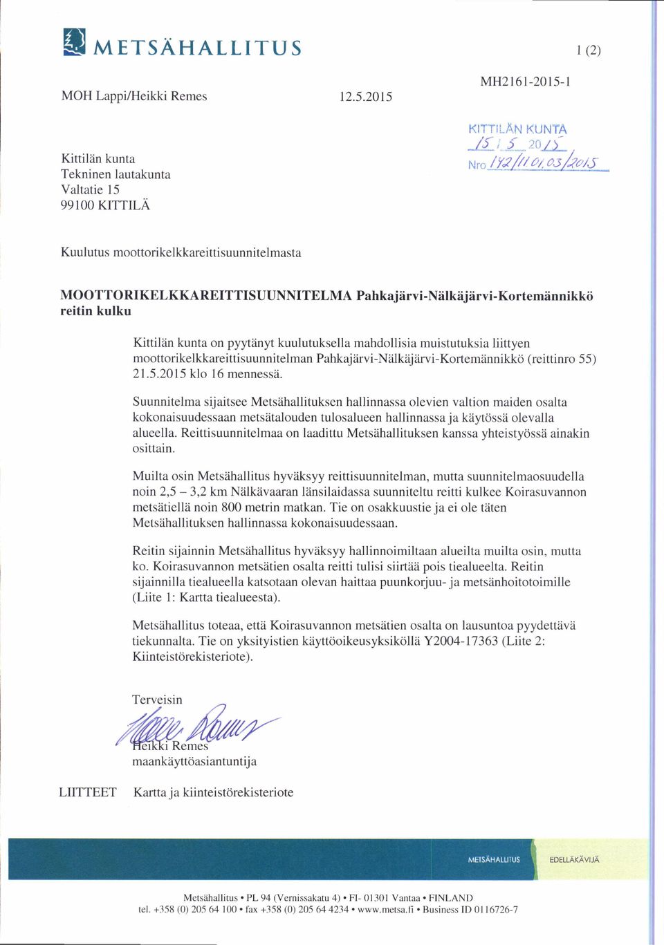 mahdollisia muistutuksia liittyen moottorikelkkareittisuunnitelman Pahkajärvi-Nälkäjärvi-Kortemännikkö (reittinro 55) 21.5.2015 klo 16 mennessä.