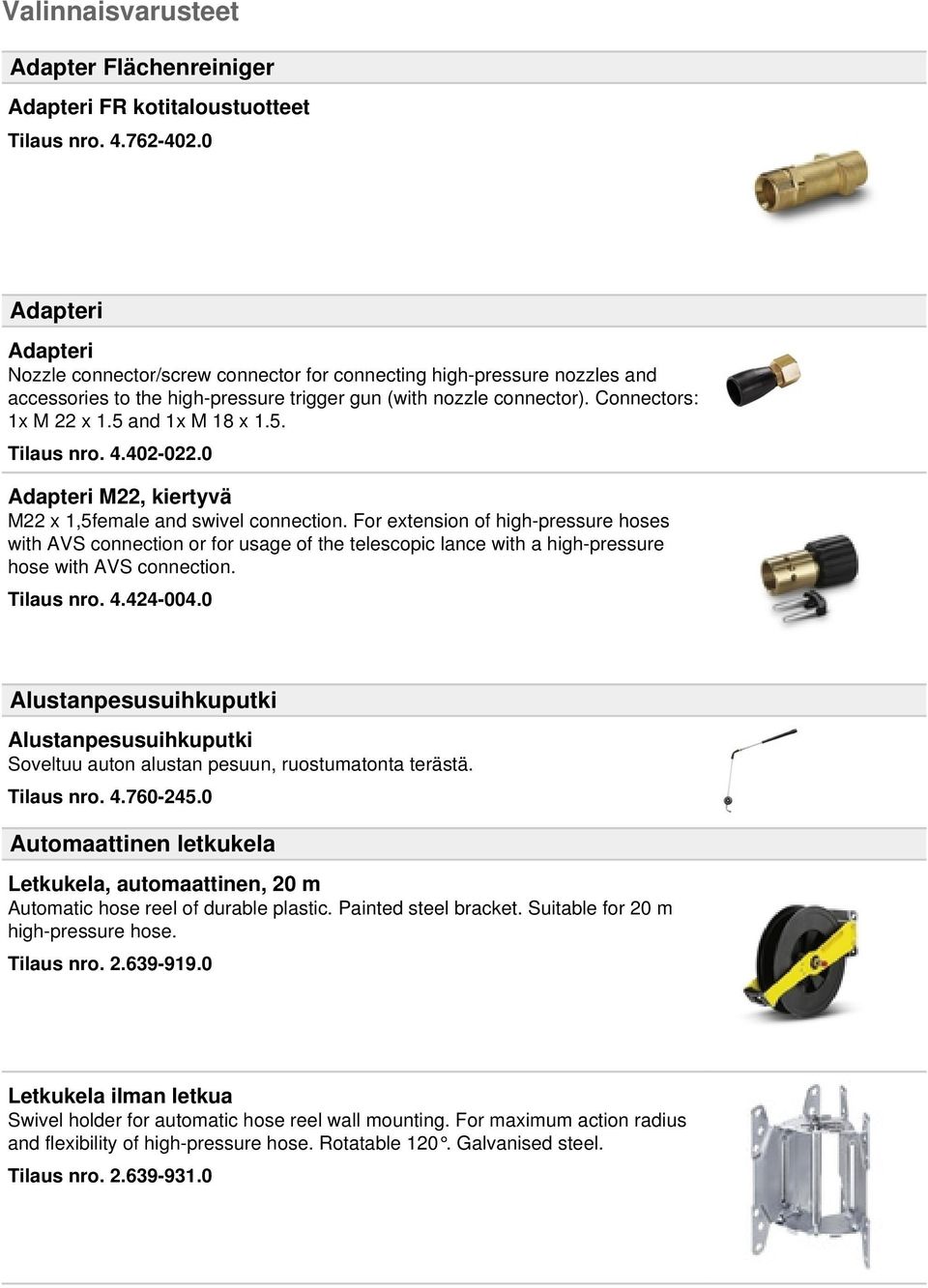 5 and 1x M 18 x 1.5. Tilaus nro. 4.402-022.0 Adapteri M22, kiertyvä M22 x 1,5female and swivel connection.