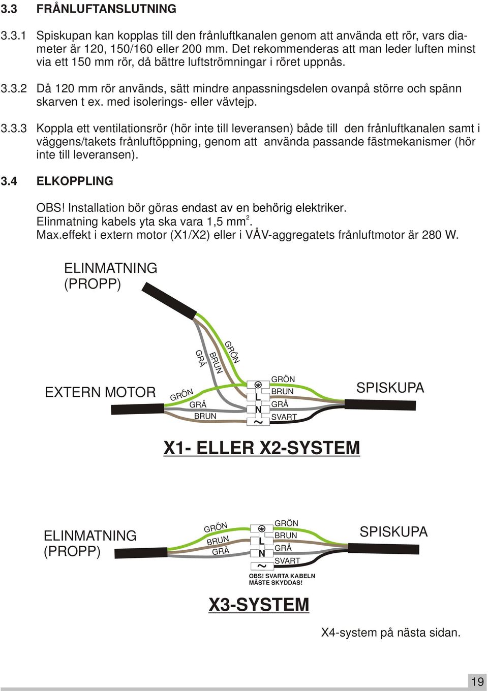 med isolerings- eller vävtejp. 3.