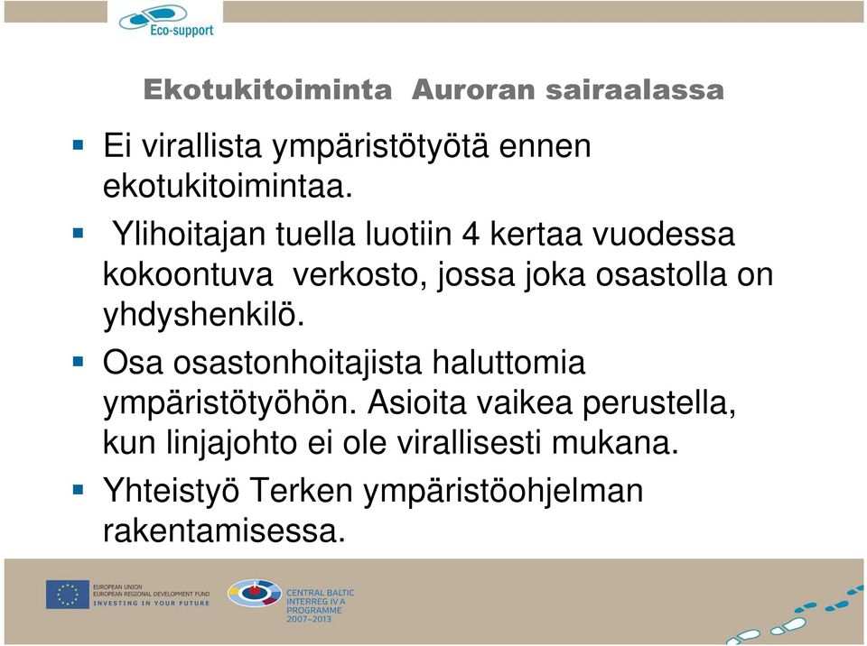 yhdyshenkilö. Osa osastonhoitajista haluttomia ympäristötyöhön.