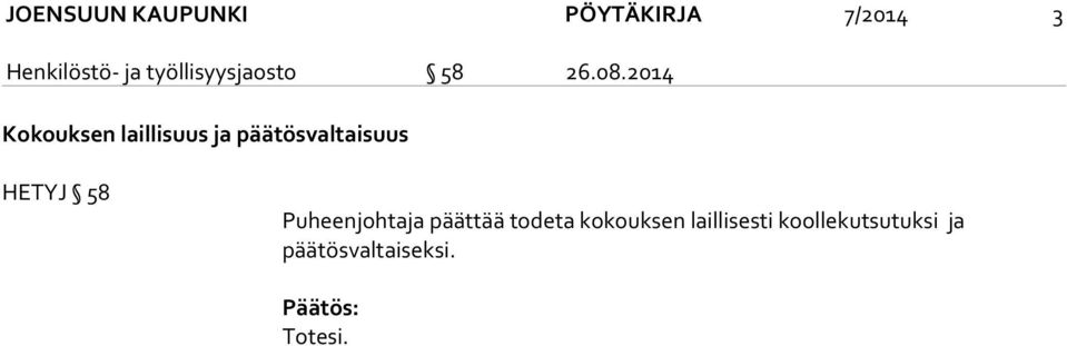 2014 Kokouksen laillisuus ja päätösvaltaisuus HETYJ 58