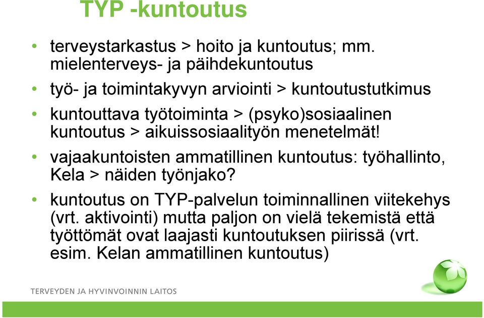 (psyko)sosiaalinen kuntoutus > aikuissosiaalityön menetelmät!