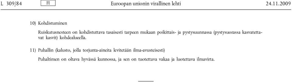 ja pystysuunnassa (pystysuorassa kasvatettavat kasvit) kohdealueella.