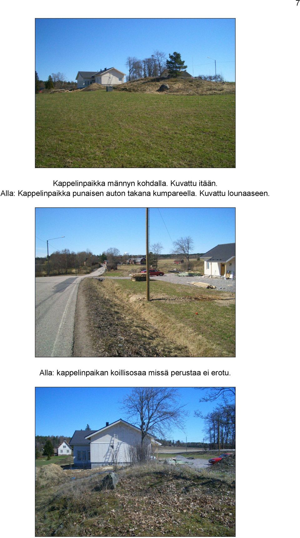 Alla: Kappelinpaikka punaisen auton takana