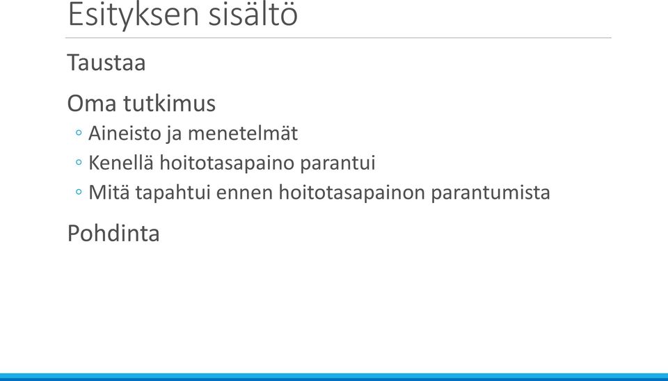 Kenellä hoitotasapaino parantui Mitä