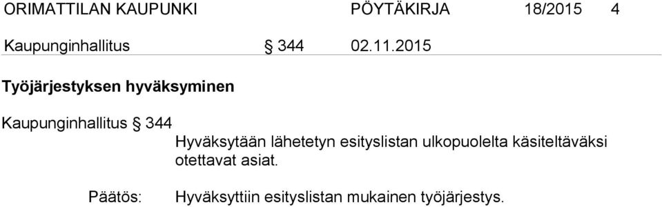 2015 Työjärjestyksen hyväksyminen Kaupunginhallitus 344