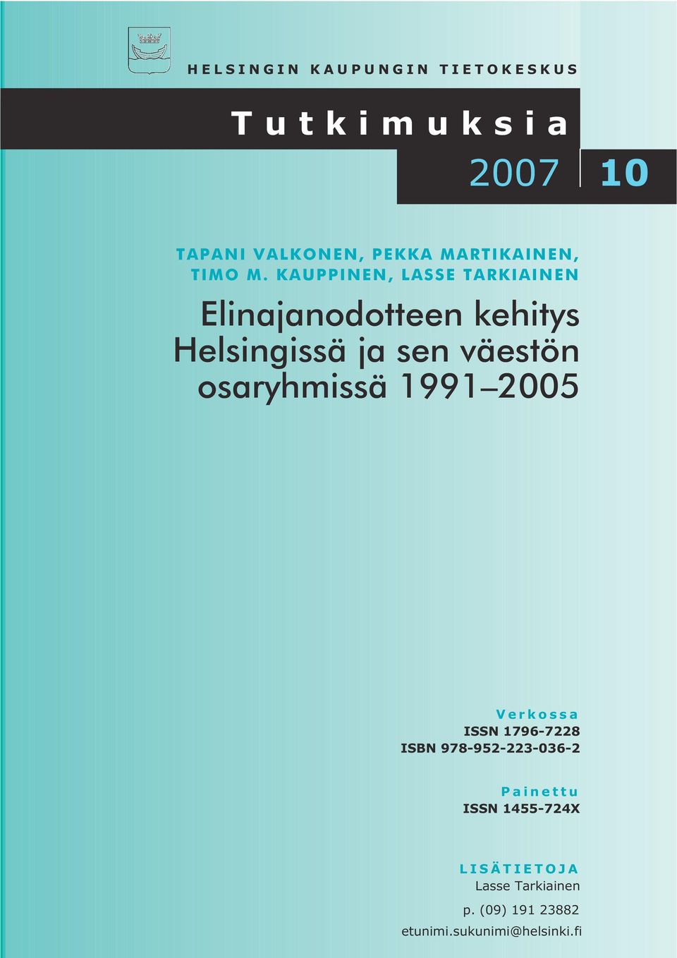 KAUPPINEN, LASSE TARKIAINEN Elinajanodotteen kehitys Helsingissä ja sen väestön