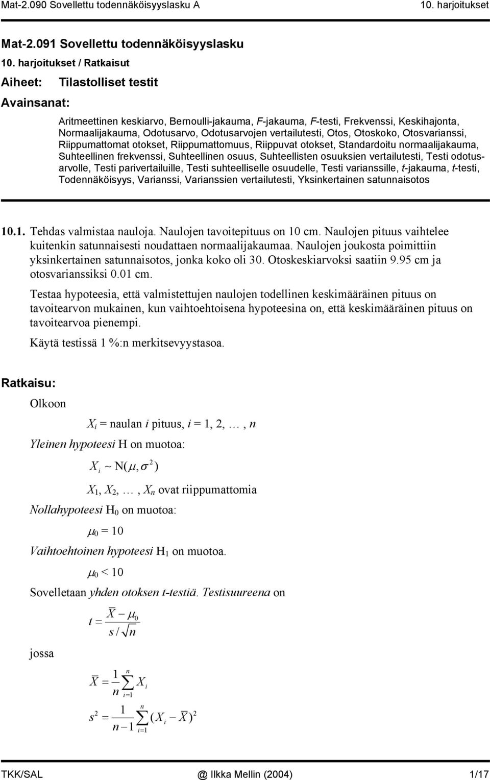 Otokoko, Otovariai, Riippumattomat otoket, Riippumattomuu, Riippuvat otoket, Stadardoitu ormaalijakauma, Suhteellie frekvei, Suhteellie ouu, Suhteellite ouukie vertailuteti, Teti odotuarvolle, Teti