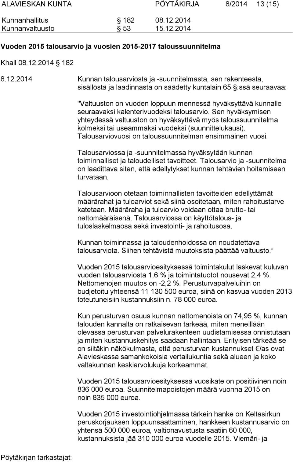 2014 Vuoden 2015 talousarvio ja vuosien 2015-2017 taloussuunnitelma Khall 08.12.