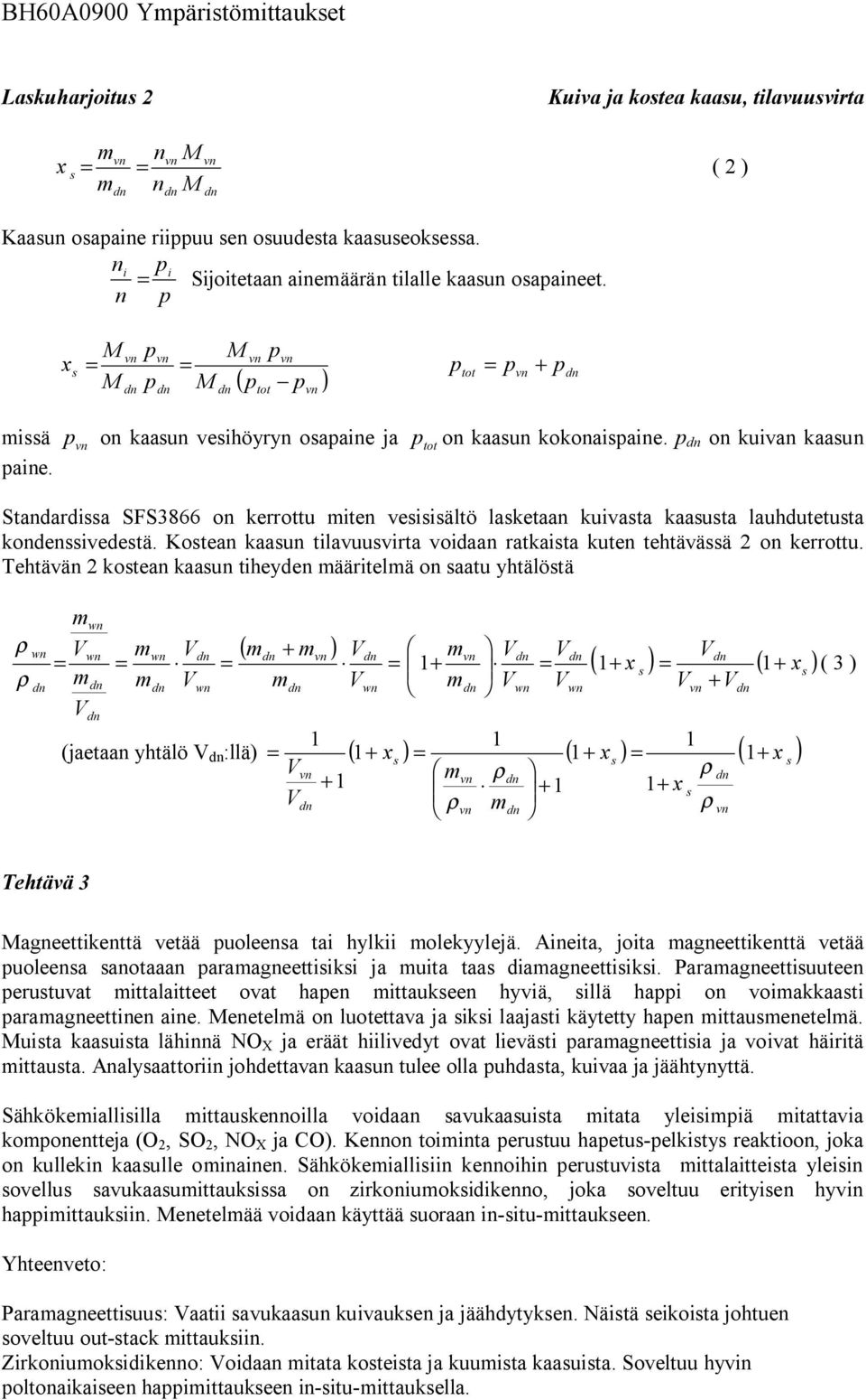 Kotea kaau tilavuuvita voiaa atkaita kute tehtävää o keottu.