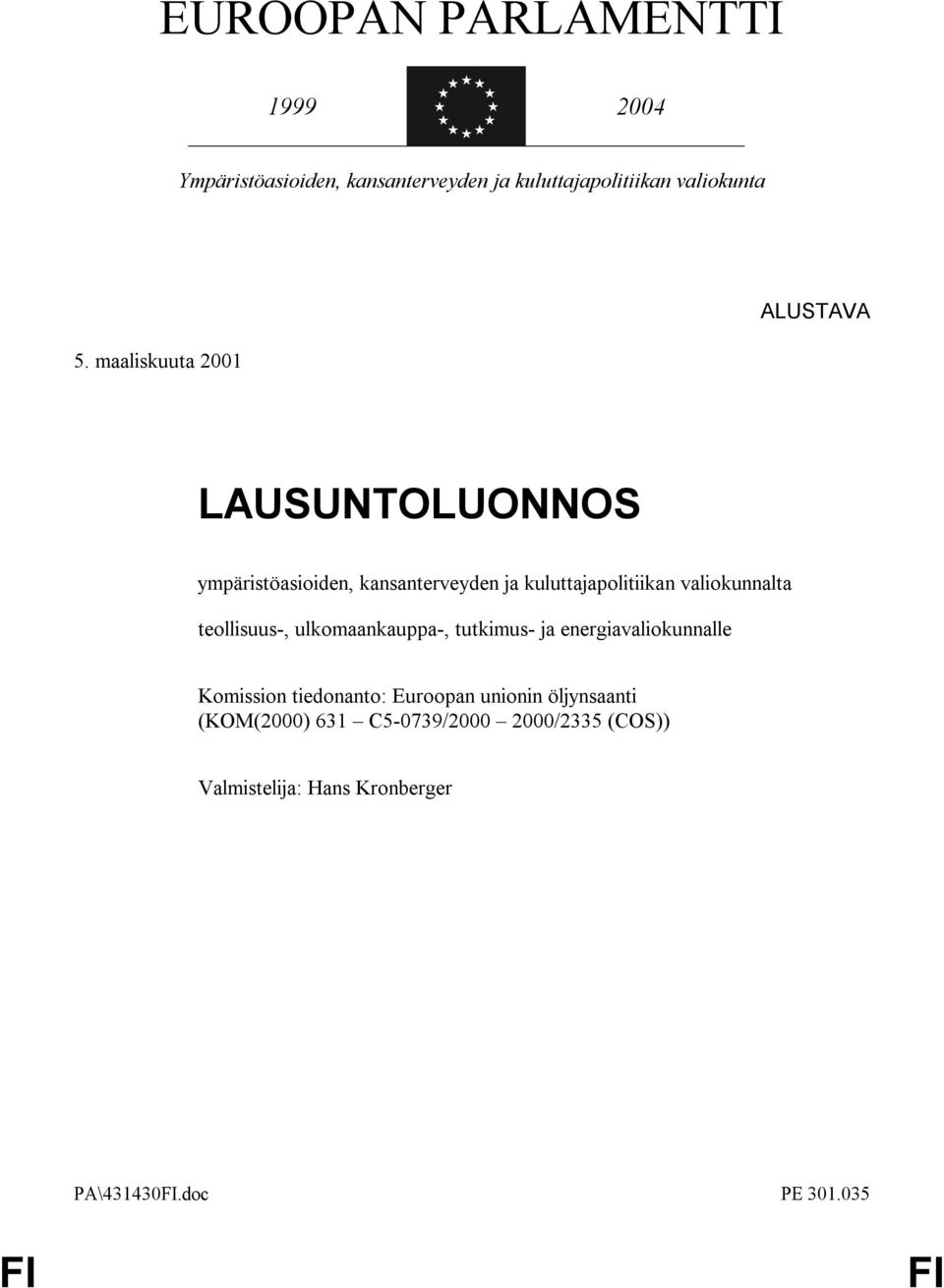 valiokunnalta teollisuus-, ulkomaankauppa-, tutkimus- ja energiavaliokunnalle Komission tiedonanto: