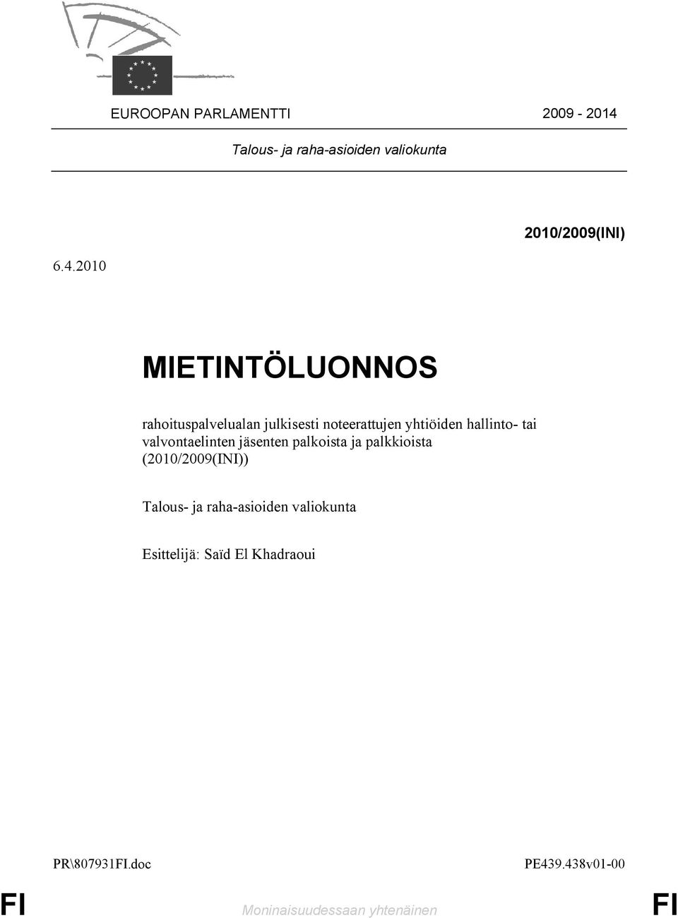 2010 MIETINTÖLUONNOS rahoituspalvelualan julkisesti noteerattujen yhtiöiden hallinto- tai