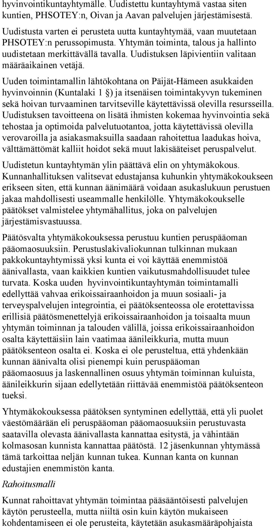 Uudistuksen läpivientiin valitaan määräaikainen vetäjä.