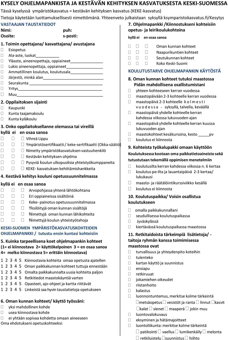 Ohjelmapankki /Kiinnostukseni kohteisiin opetus ja leirikoulukohteina Osoite: sposti: 1.