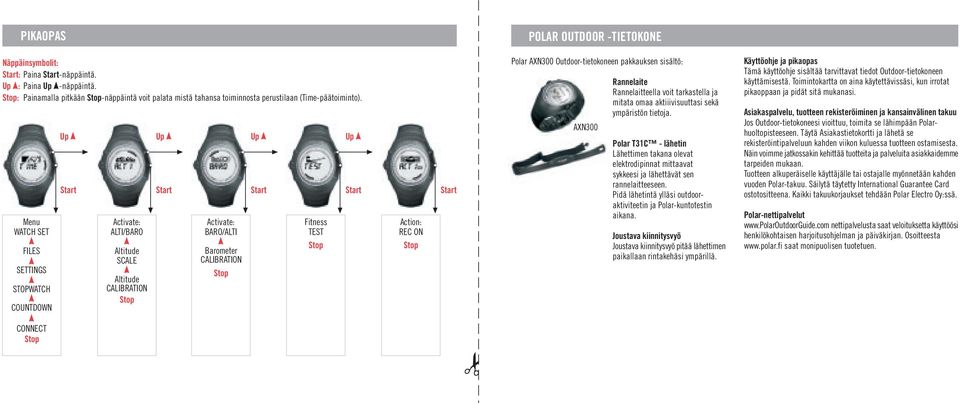 Menu WATCH SET FILES SETTINGS STOPWATCH COUNTDOWN Up Activate: ALTI/BARO Altitude SCALE Altitude CALIBRATION Stop Up Activate: BARO/ALTI Barometer CALIBRATION Stop Up Fitness TEST Stop Up Action: REC