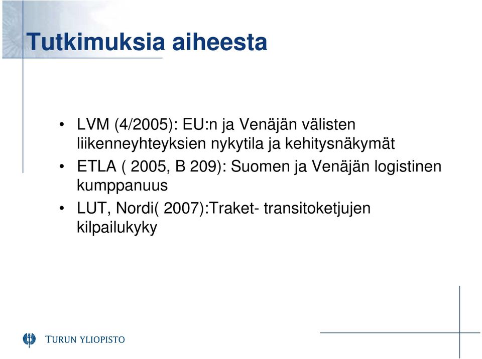 ETLA ( 2005, B 209): Suomen ja Venäjän logistinen