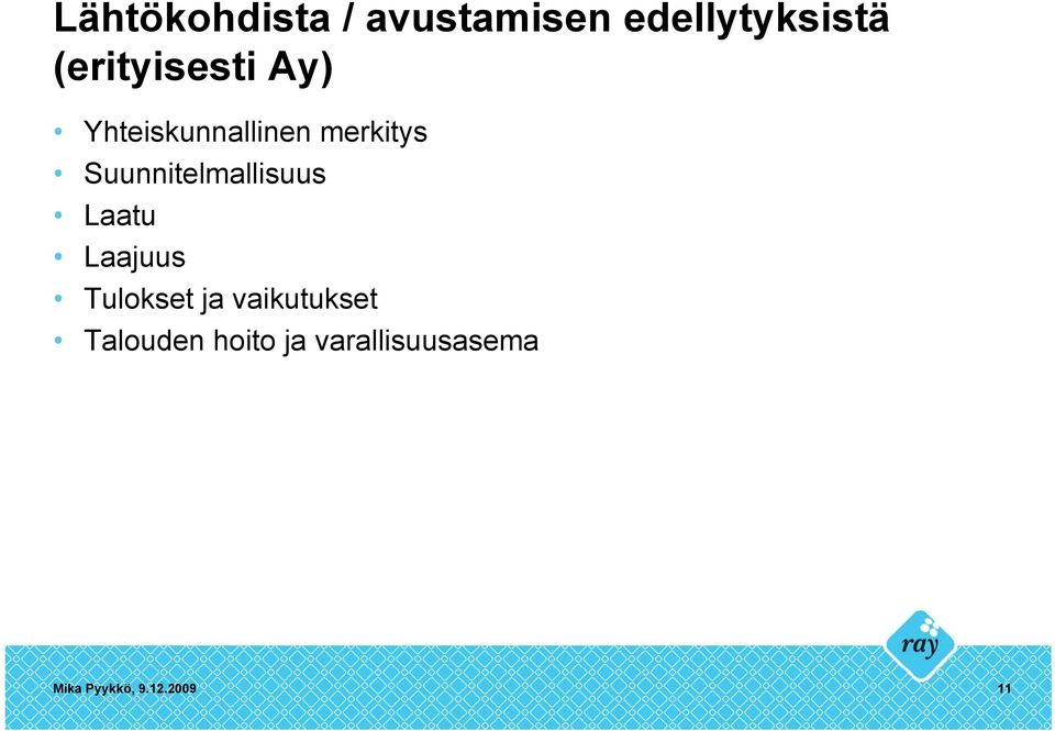 Suunnitelmallisuus Laatu Laajuus Tulokset ja