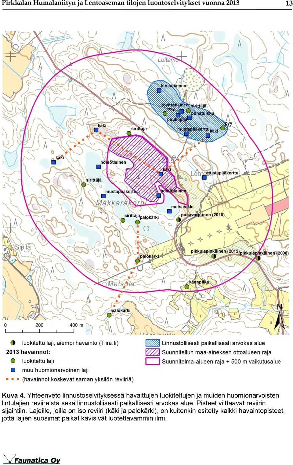 sekä linnustollisesti paikallisesti arvokas alue. Pisteet viittaavat reviirin sijaintiin.