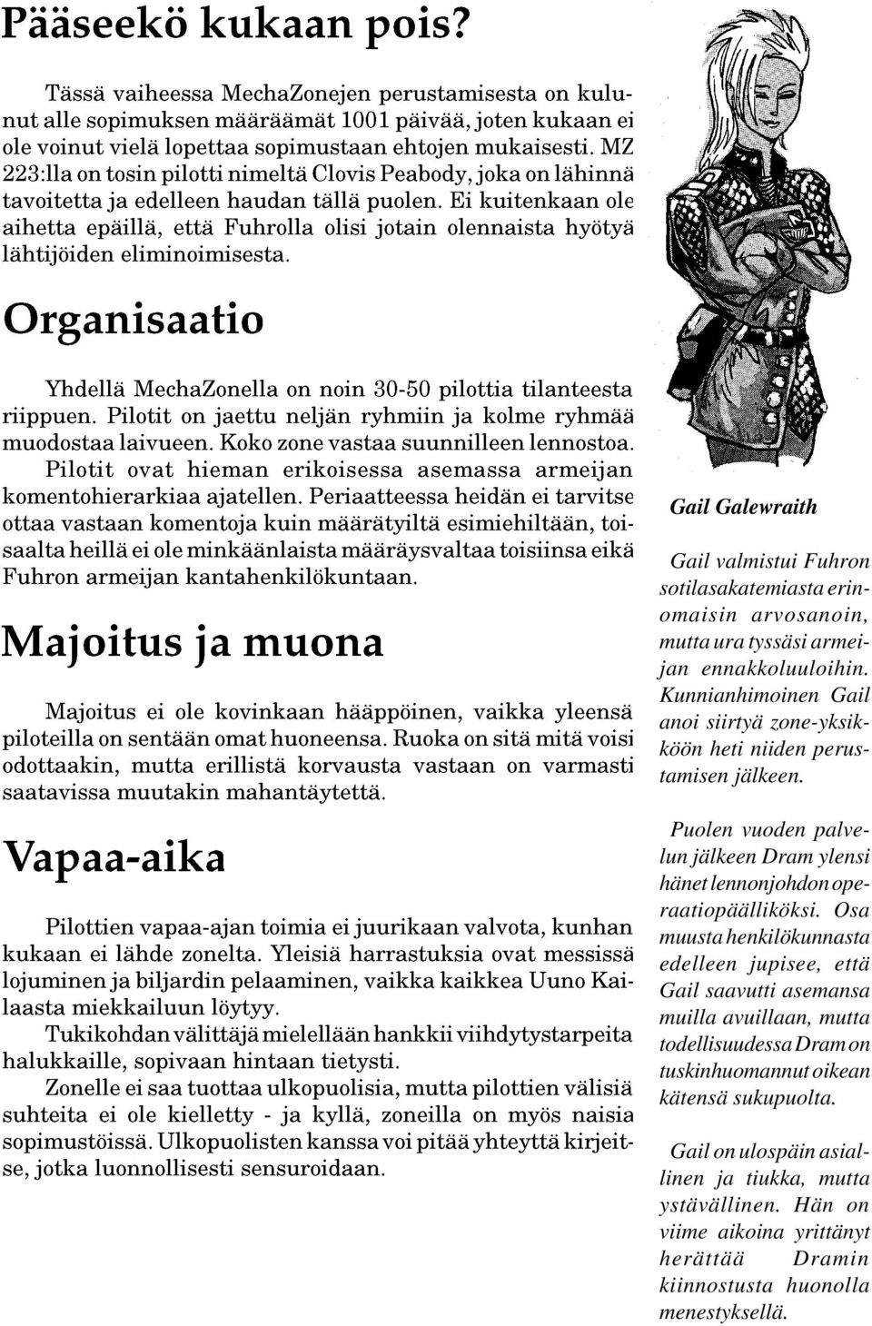 Puolen vuoden palvelun jälkeen Dram ylensi hänet lennonjohdon operaatiopäälliköksi.