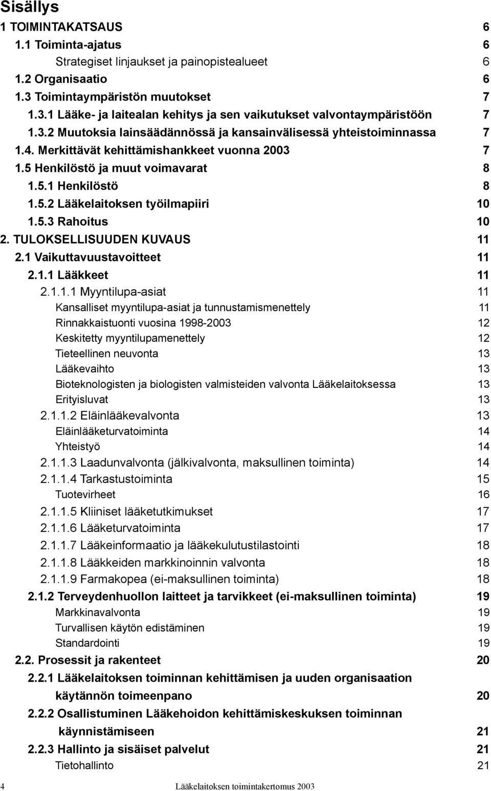 5.3 Rahoitus 10