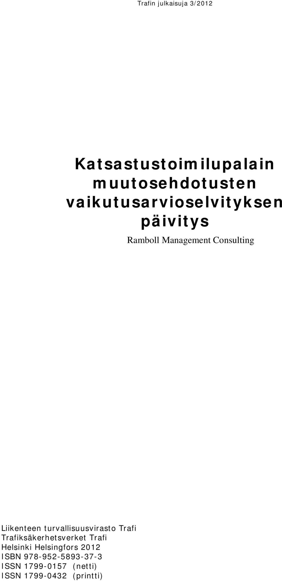 turvallisuusvirasto Trafi Trafiksäkerhetsverket Trafi Helsinki