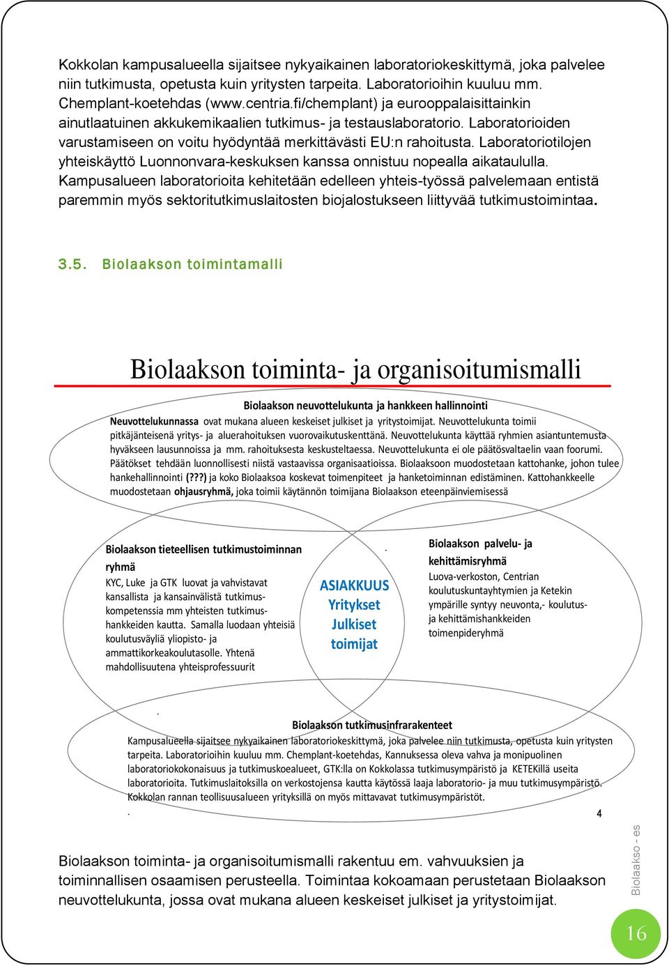 Laboratoriotilojen yhteiskäyttö Luonnonvara-keskuksen kanssa onnistuu nopealla aikataululla.