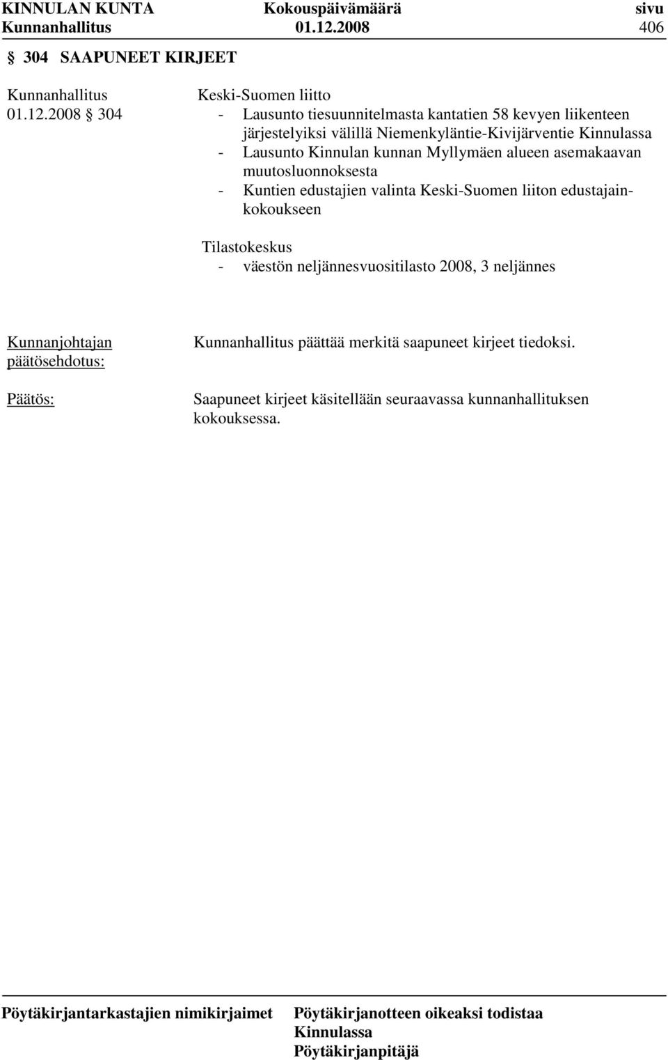 järjestelyiksi välillä Niemenkyläntie-Kivijärventie - Lausunto Kinnulan kunnan Myllymäen alueen asemakaavan muutosluonnoksesta