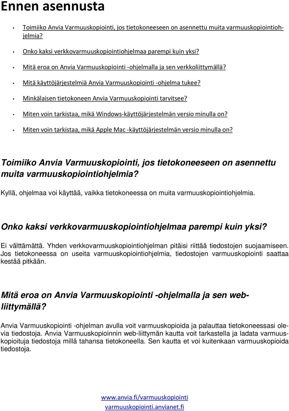 Miten voin tarkistaa, mikä Windows-käyttöjärjestelmän versio minulla on? Miten voin tarkistaa, mikä Apple Mac -käyttöjärjestelmän versio minulla on?
