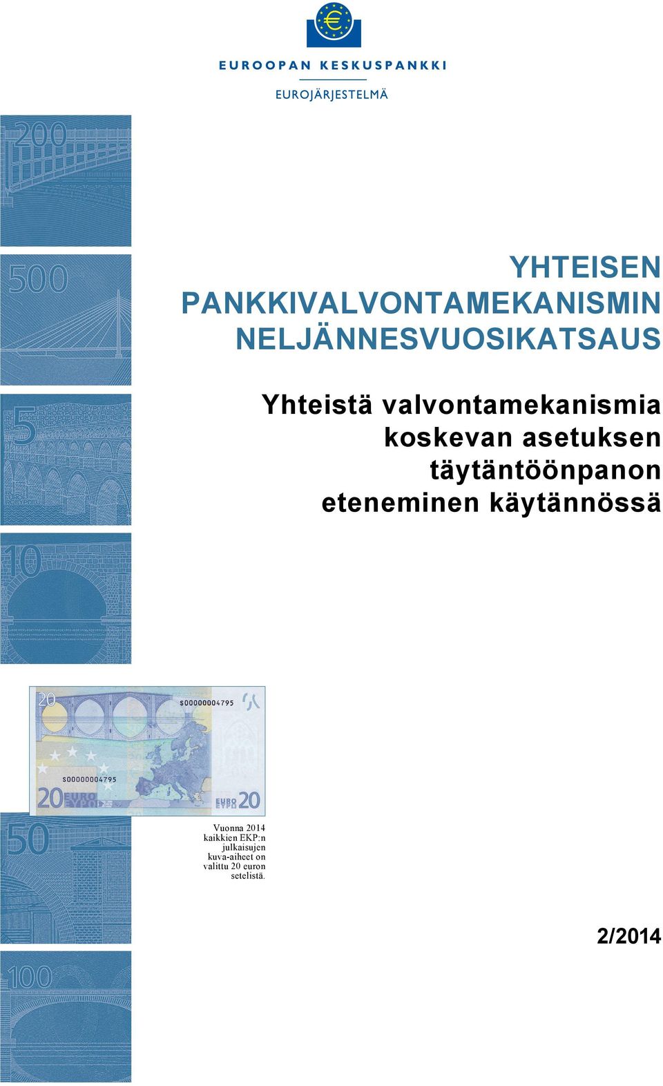 täytäntöönpanon eteneminen käytännössä Vuonna 2014