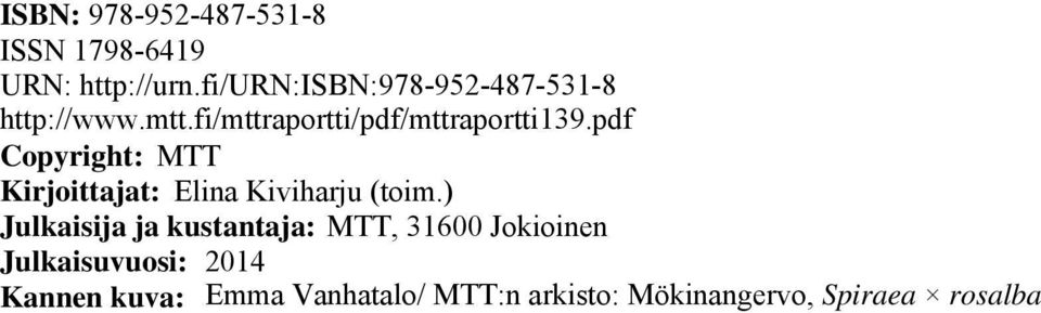 pdf Copyright: MTT Kirjoittajat: Elina Kiviharju (toim.