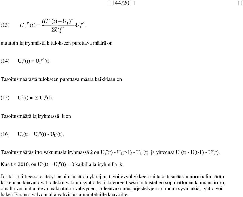 10, on p (t) = p (t) = 0 aiilla lajiryhmillä.