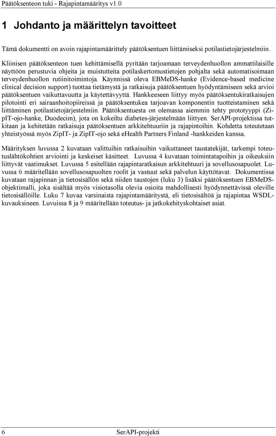 terveydenhuollon rutiinitoimintoja.