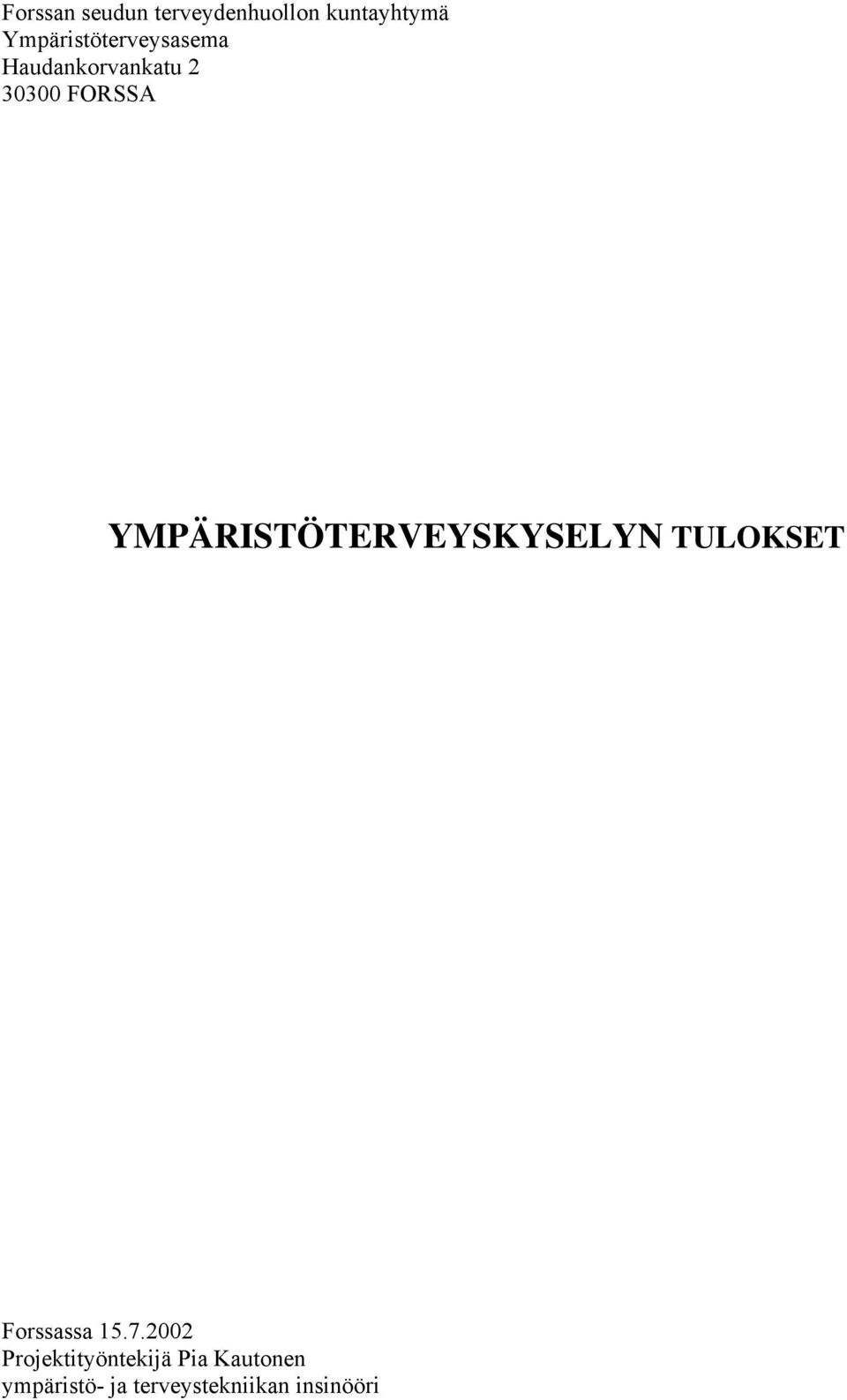 YMPÄRISTÖTERVEYSKYSELYN TULOKSET Forssassa.