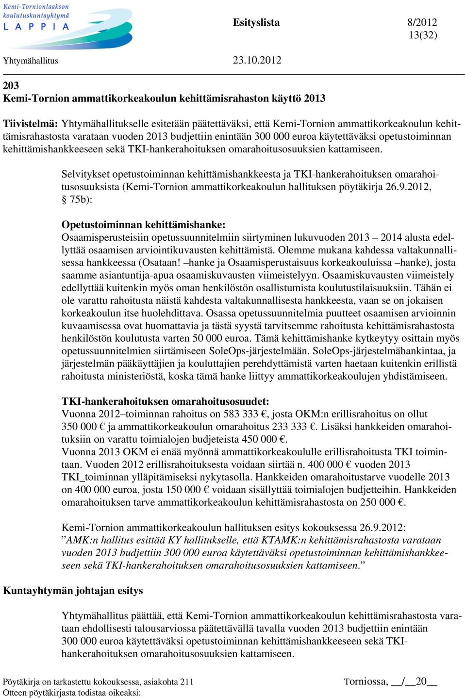 Selvitykset opetustoiminnan kehittämishankkeesta ja TKI-hankerahoituksen omarahoitusosuuksista (Kemi-Tornion ammattikorkeakoulun hallituksen pöytäkirja 26.9.