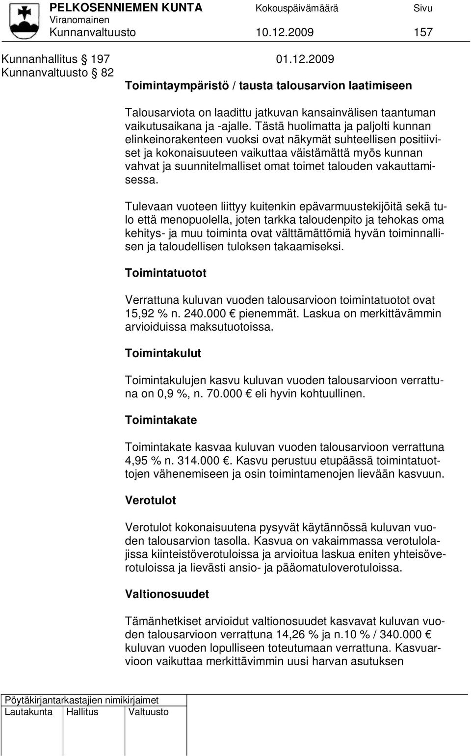 talouden vakauttamisessa.