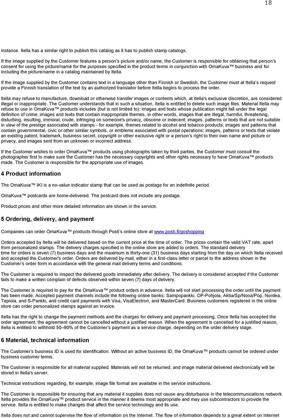 the product terms in conjunction with OmaKuva business and for including the picture/name in a catalog maintained by Itella.