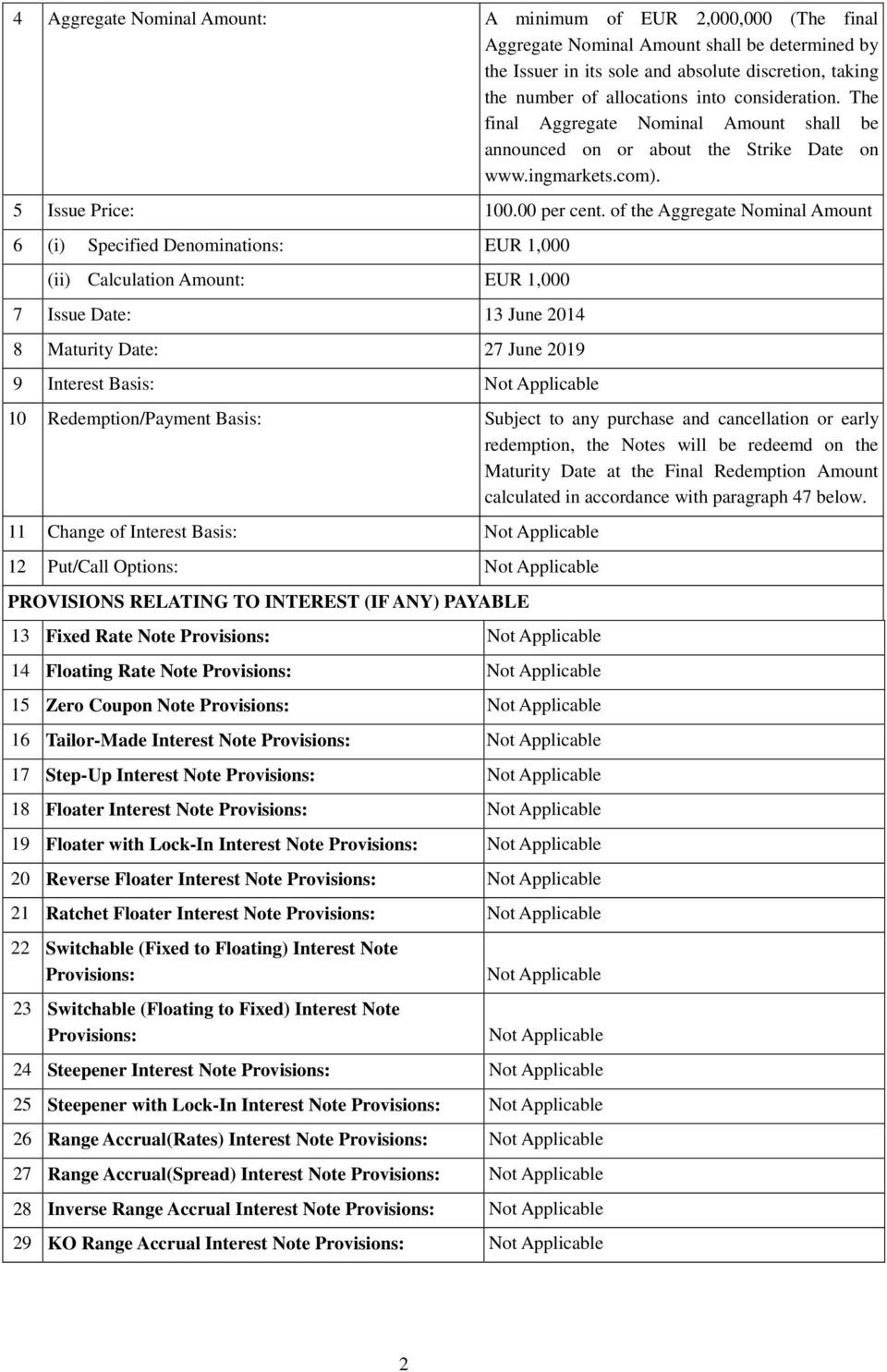 of the Aggregate Nominal Amount 6 (i) Specified Denominations: EUR 1,000 (ii) Calculation Amount: EUR 1,000 7 Issue Date: 13 June 2014 8 Maturity Date: 27 June 2019 9 Interest Basis: 10